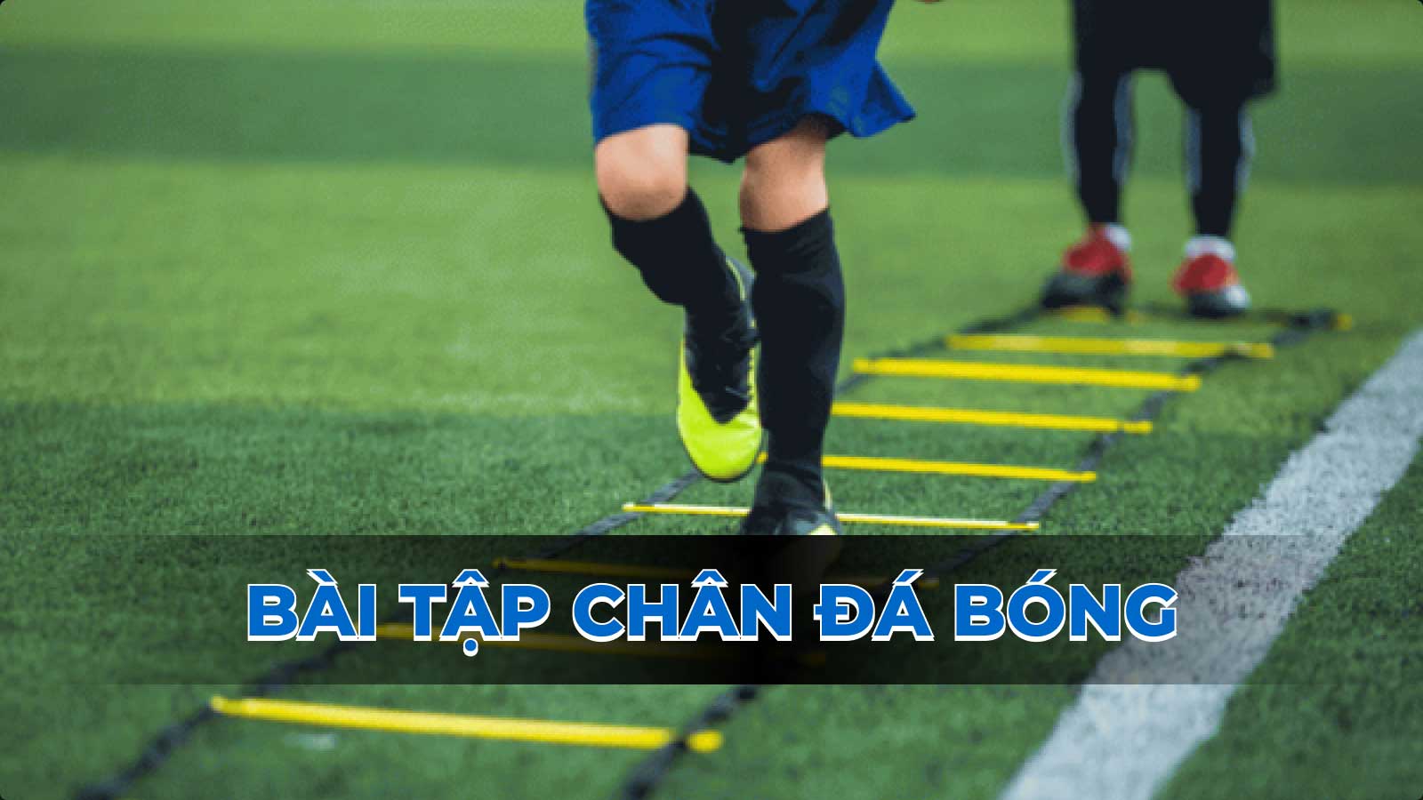 Bài tập chân đá bóng: Bí quyết để trở thành cầu thủ siêu sao!