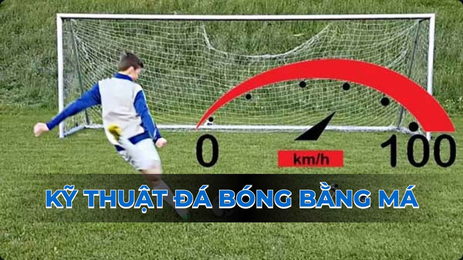 Hướng dẫn kỹ thuật đá bóng bằng má ngoài bàn chân hiệu quả nhất