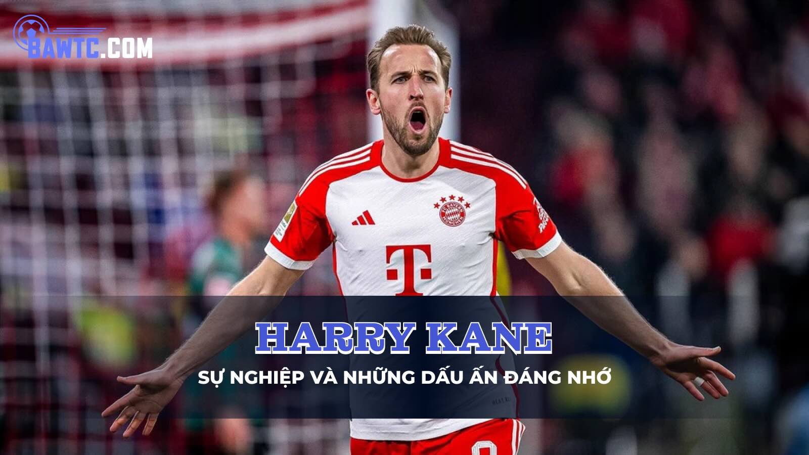 Harry Kane: Sự nghiệp và những dấu ấn đáng nhớ