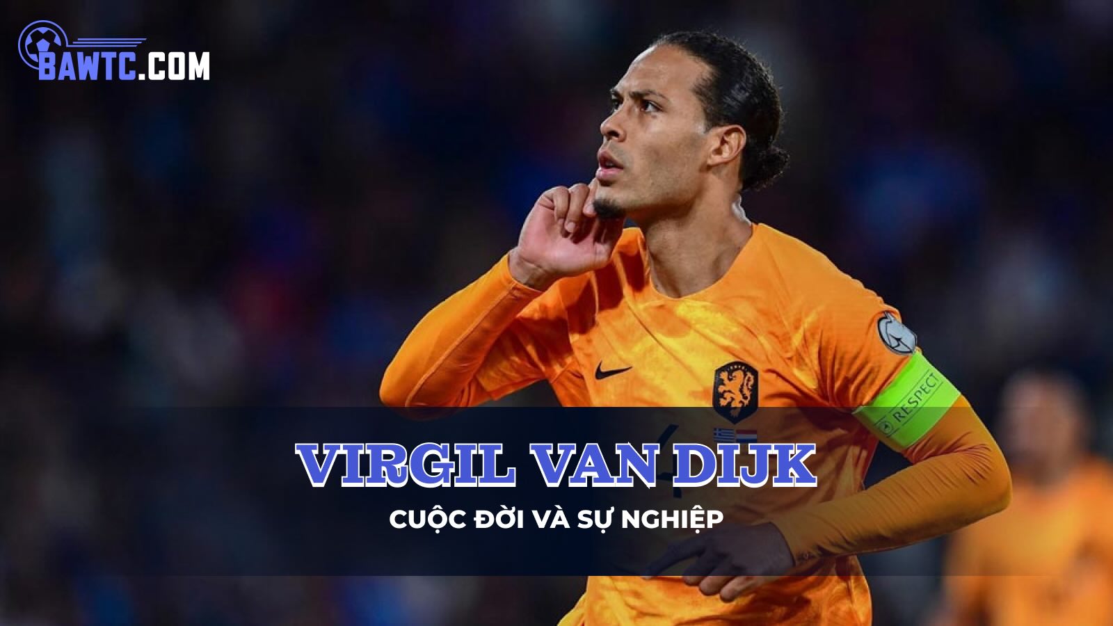 Tìm hiểu về cuộc đời và sự nghiệp của Virgil van Dijk